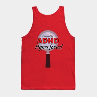 Powered by ADHD hyperfocus! Tank Top